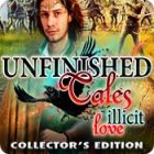 لعبة  Unfinished Tales: Illicit Love Collector's Edition