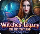 لعبة  Witches' Legacy: The Ties that Bind