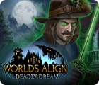 لعبة  Worlds Align: Deadly Dream