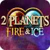 لعبة  2 Planets Ice and Fire