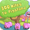 لعبة  300 Miles To Pigland