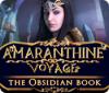 لعبة  Amaranthine Voyage: The Obsidian Book