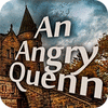 لعبة  An Angry Queen