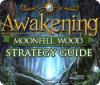 لعبة Awakening: Moonfell Wood Strategy Guide