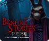لعبة  Bonfire Stories: Heartless Collector's Edition