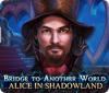 لعبة  Bridge to Another World: Alice in Shadowland