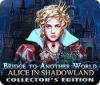 لعبة  Bridge to Another World: Alice in Shadowland Collector's Edition