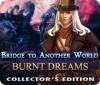 لعبة Bridge to Another World: Burnt Dreams Collector's Edition