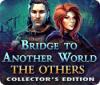 لعبة Bridge to Another World: The Others Collector's Edition