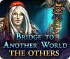 لعبة  Bridge to Another World: The Others