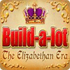 لعبة  Build-a-Lot: The Elizabethan Era