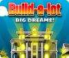 لعبة  Build-a-Lot: Big Dreams