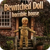 لعبة Bewitched Doll: Horrible House