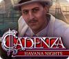 لعبة  Cadenza: Havana Nights