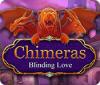 لعبة  Chimeras: Blinding Love