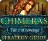 لعبة  Chimeras: Tune Of Revenge Strategy Guide