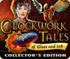لعبة Clockwork Tales: Of Glass and Ink Collector's Edition