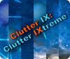 لعبة Clutter IX: Clutter Ixtreme