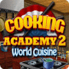 Cooking Academy 2: World Cuisine game