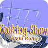 لعبة Cooking Show — Sushi Rolls