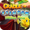 لعبة  Cradle of Fishdom Double Pack