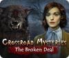 لعبة  Crossroad Mysteries: The Broken Deal