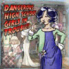 لعبة Dangerous High School Girls in Trouble!