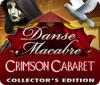 لعبة  Danse Macabre: Crimson Cabaret Collector's Edition
