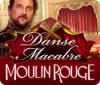لعبة Danse Macabre: Moulin Rouge