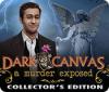 لعبة  Dark Canvas: A Murder Exposed Collector's Edition