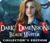 لعبة  Dark Dimensions: Blade Master Collector's Edition
