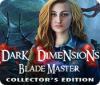 لعبة Dark Dimensions: Blade Master Collector's Edition