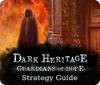 لعبة Dark Heritage: Guardians of Hope Strategy Guide