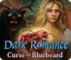 لعبة  Dark Romance: Curse of Bluebeard