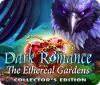 لعبة  Dark Romance: The Ethereal Gardens Collector's Edition