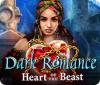 لعبة  Dark Romance: Heart of the Beast
