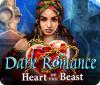 لعبة Dark Romance: Heart of the Beast