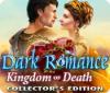 لعبة  Dark Romance: Kingdom of Death Collector's Edition