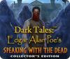 لعبة  Dark Tales: Edgar Allan Poe's Speaking with the Dead Collector's Edition