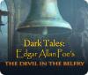 لعبة  Dark Tales: Edgar Allan Poe's The Devil in the Belfry