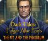 لعبة Dark Tales: Edgar Allan Poe's The Pit and the Pendulum