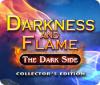 لعبة  Darkness and Flame: The Dark Side Collector's Edition