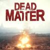 لعبة  Dead Matter