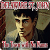لعبة  Delaware St. John: The Town with No Name
