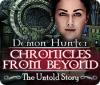 لعبة  Demon Hunter: Chronicles from Beyond - The Untold Story