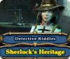 لعبة  Detective Riddles: Sherlock's Heritage