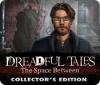لعبة Dreadful Tales: The Space Between Collector's Edition