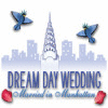 لعبة Dream Day Wedding: Married in Manhattan