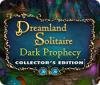 لعبة  Dreamland Solitaire: Dark Prophecy Collector's Edition