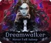 لعبة  Dreamwalker: Never Fall Asleep